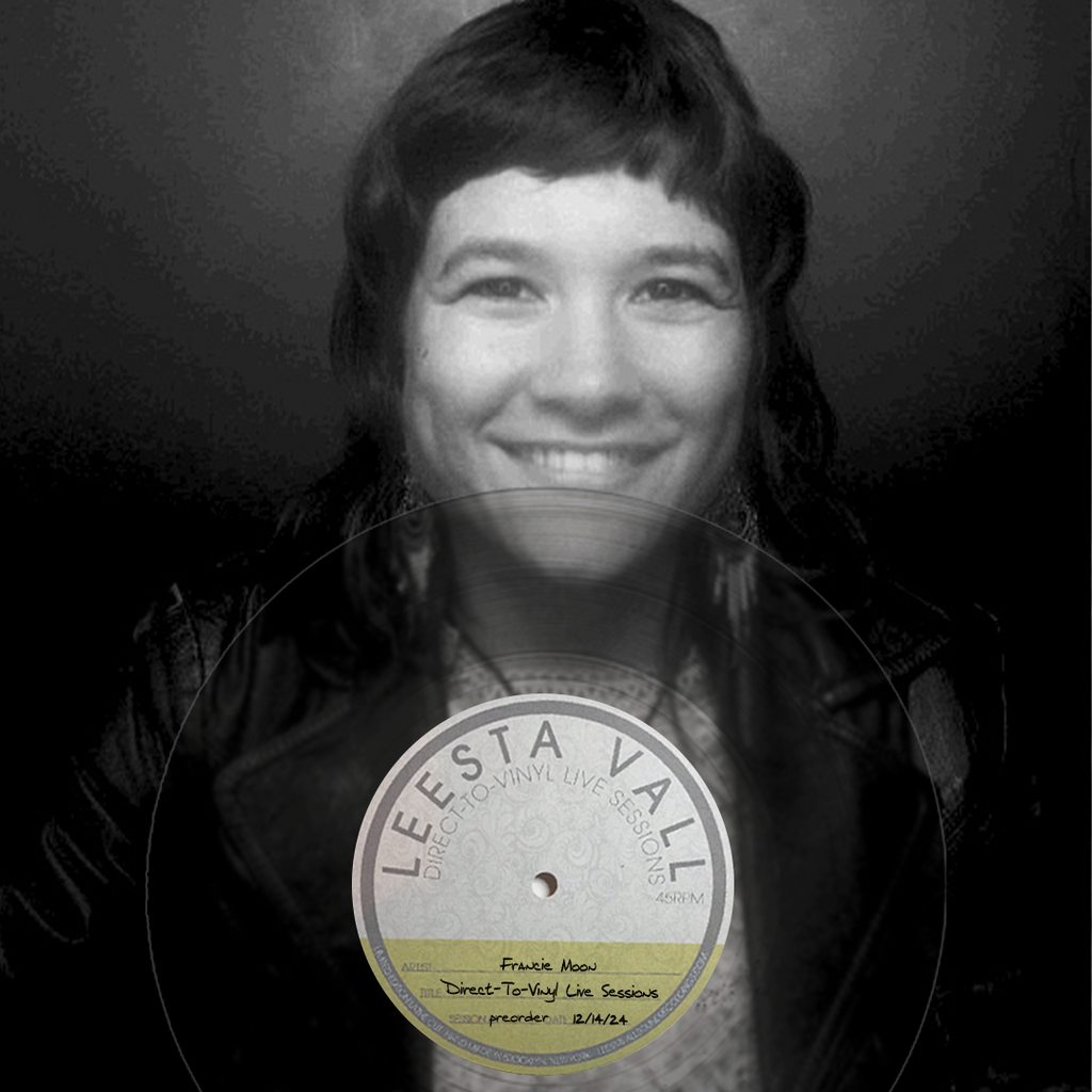 Direct-to-Vinyl Live Session Preorder: Francie Moon