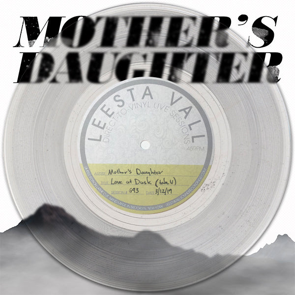 Direct-To-Vinyl Live Session #0693: Mother's Daughter
